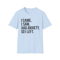 I Came, I Saw, Had Anxiety, So I Left Bold T-Shirt