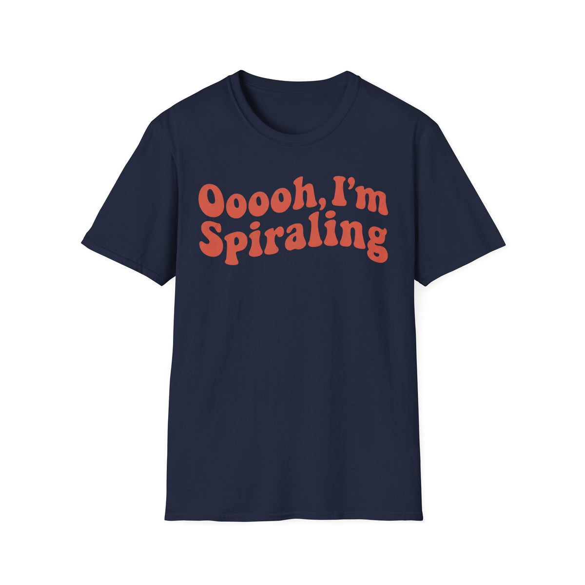 Oooooh, I’m Spiraling T shirt