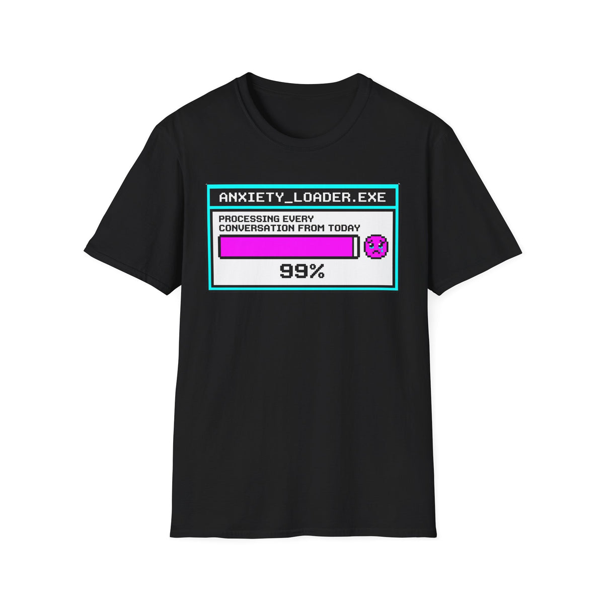Anxiety Loader T shirt