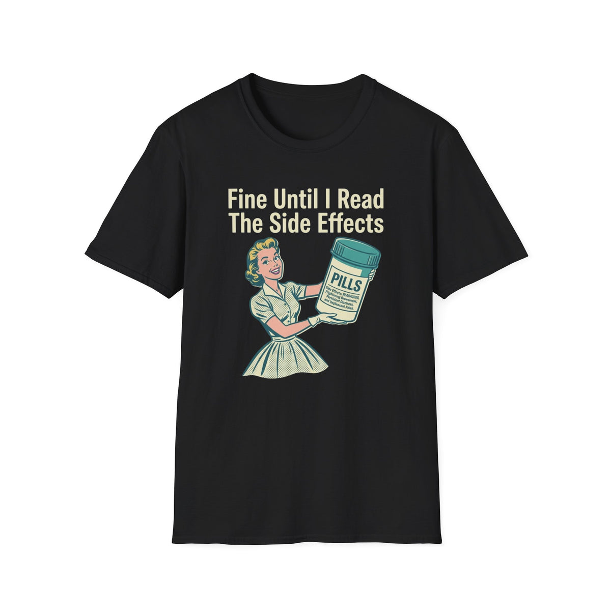 Fine Until I Read The Side Effects T-Shirt