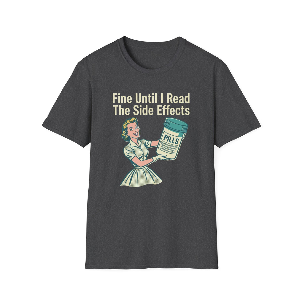 Fine Until I Read The Side Effects T-Shirt