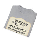 RSVP: Regrets Only (Already Cancelled Plans) T shirt