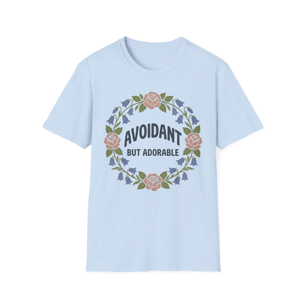 Avoidant But Adorable Floral T shirt