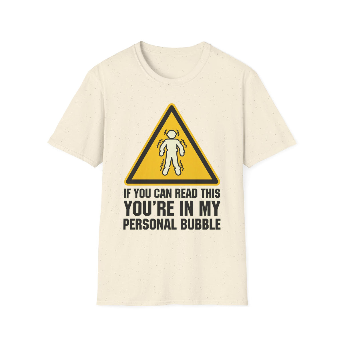 If You Can Read This, You’re in My Bubble T shirt