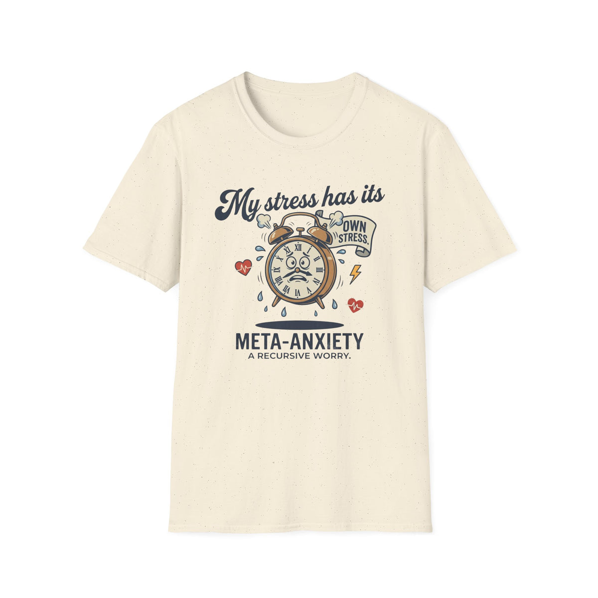 My Stress Has Its Own Stress - Meta Anxiety T-Shirt