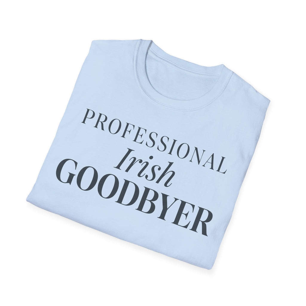 Professional Irish Goodbyer T shirt