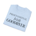 Professional Irish Goodbyer T shirt