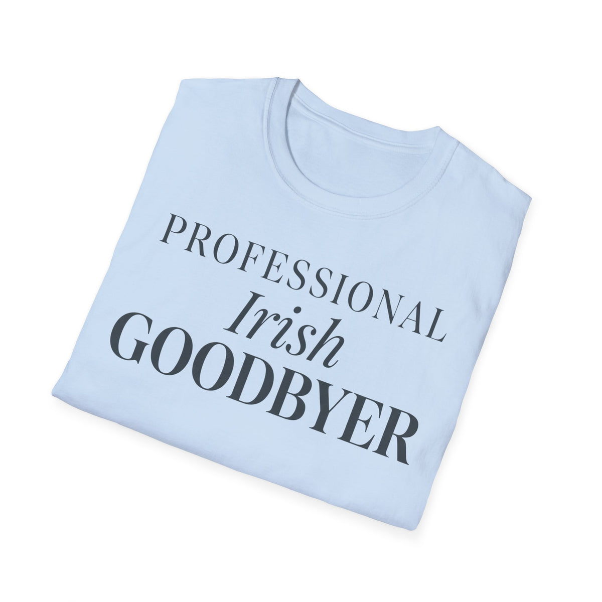 Professional Irish Goodbyer T shirt