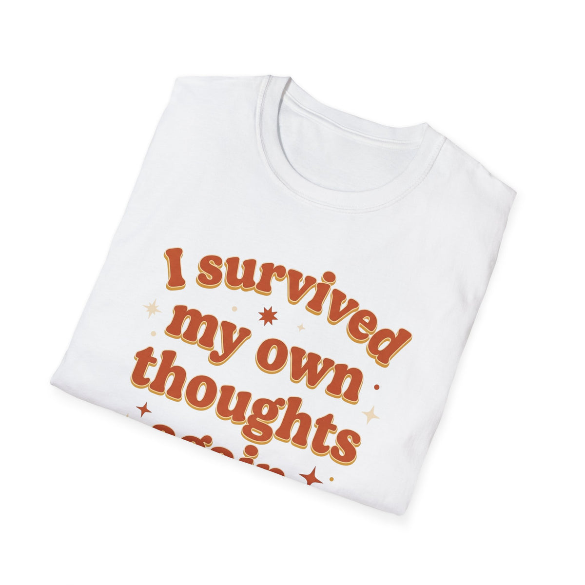 I Survived My Own Thoughts Again T-Shirt
