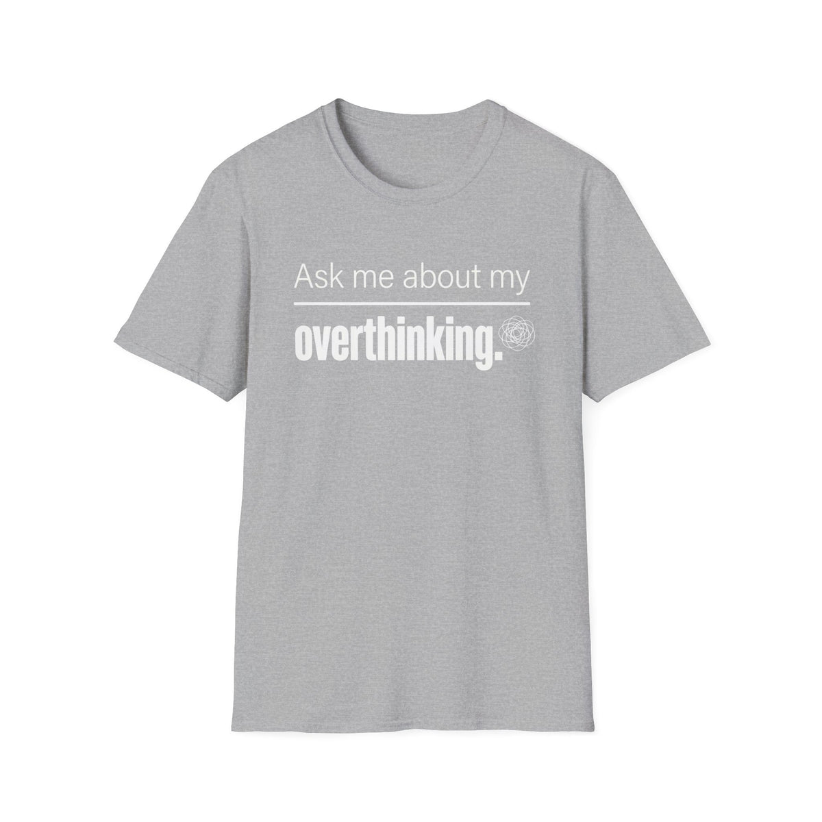 Ask Me About My Overthinking T-Shirt