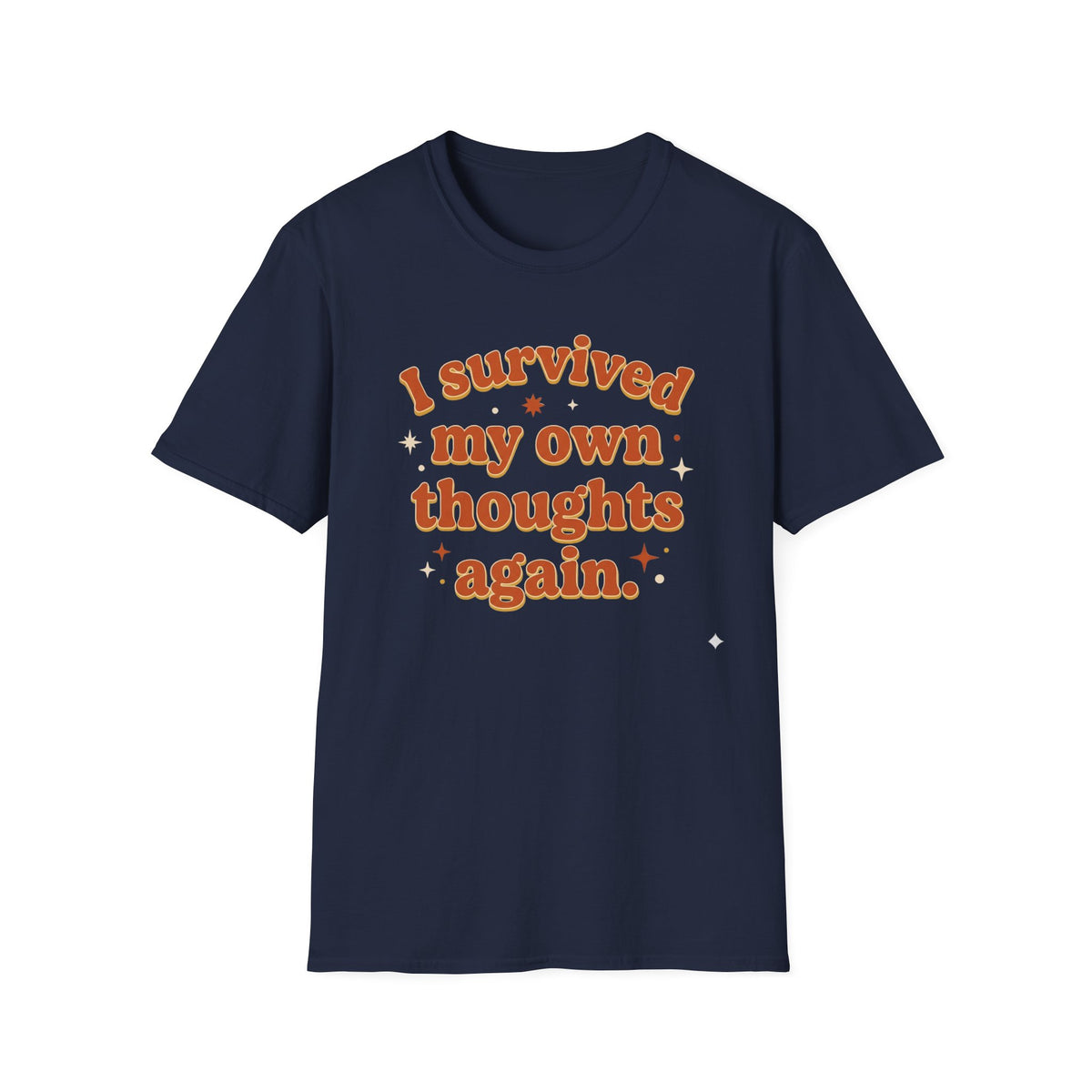 I Survived My Own Thoughts Again T-Shirt