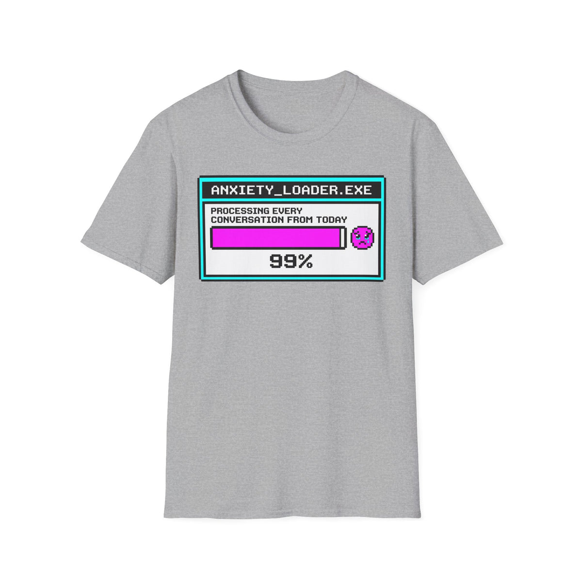 Anxiety Loader T shirt