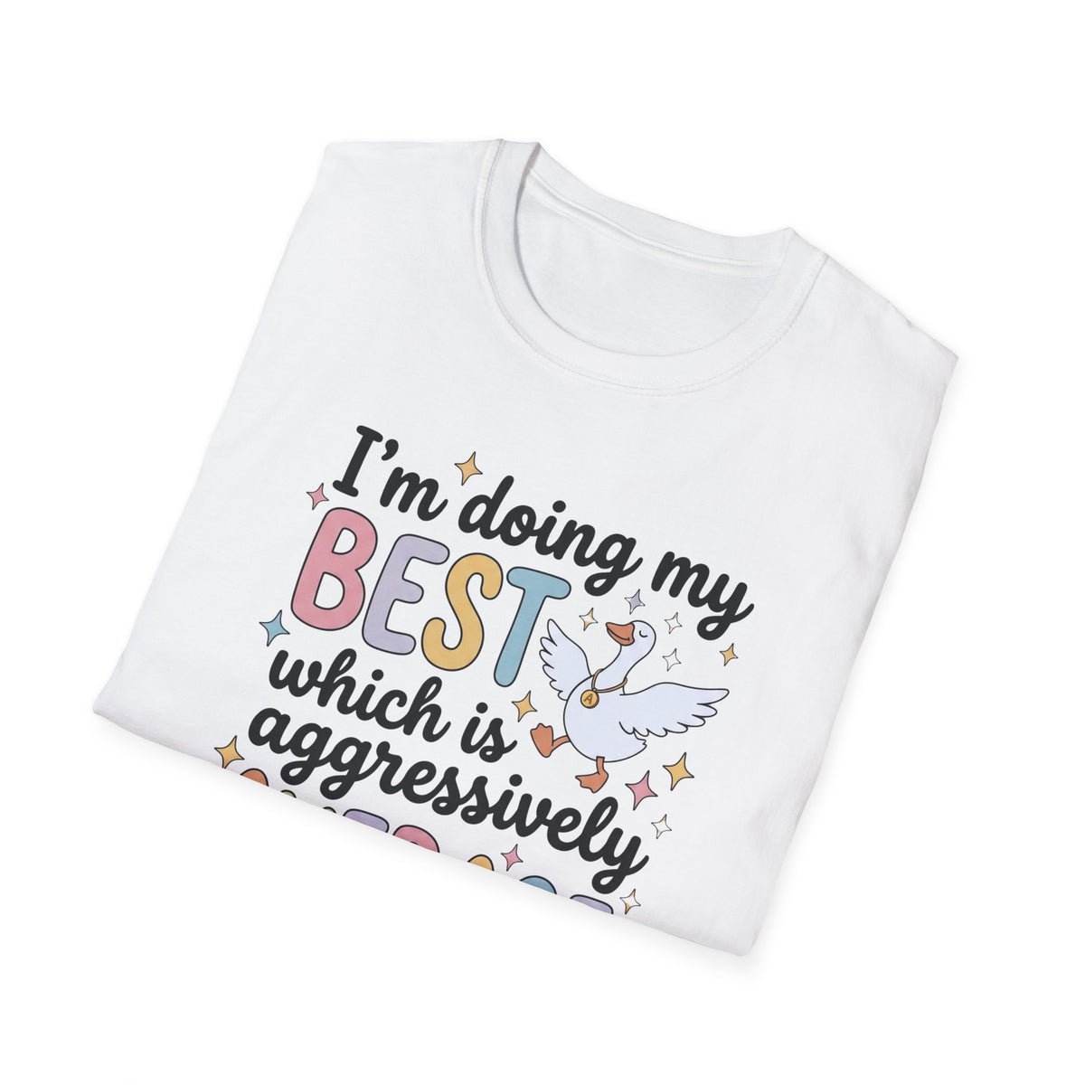 I’m Doing My Best Which Is Aggressively Average T-Shirt