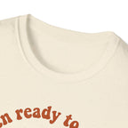 Been Ready to Go Home Since I Got Here T shirt