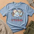 Deadlines. Commitments. It’s Fine T shirt
